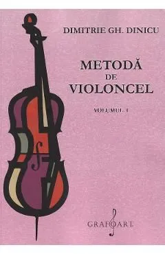 Metoda de violoncel Vol.1 de Dimitrie Gh. Dinicu