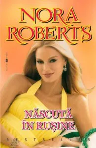 Nascuta in rusine de Nora Roberts