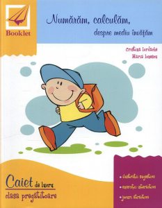 Numaram, calculam, despre mediu invatam. Caiet de lucru, clasa pregatitoare