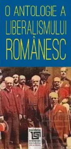 O antologie a liberalismului romanesc de Radu Lungu