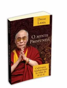 O minte profunda - cultivarea intelepciunii in viata de zi cu zi