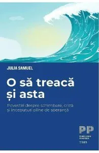 O sa treaca si asta de Julia Samuel
