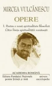 Opere Mircea Vulcanescu Vol. I-II de Academia Romana