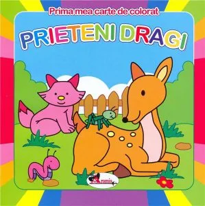 Prieteni dragi - prima mea carte de colorat