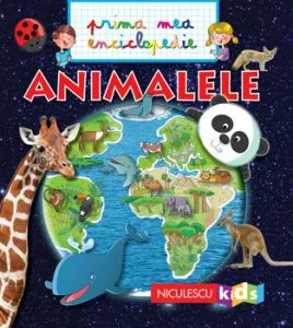 Prima mea enciclopedie - ANIMALELE de Emmanuelle Kecir-Lepetit