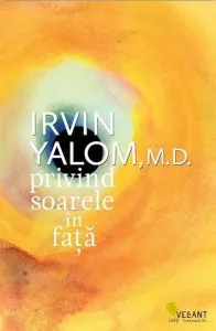 Privind soarele in fata de Irvin Yalom