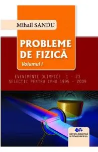 Probleme de fizica 1995-2021 Vol.1 de Mihail Sandu