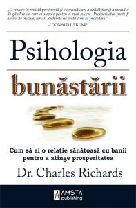 Psihologia bunastarii. Cum sa ai o relatie sanatoasa cu banii pentru a atinge prosperitatea