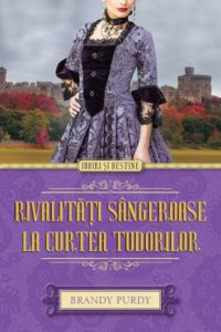 Rivalitati sangeroase la curtea Tudorilor