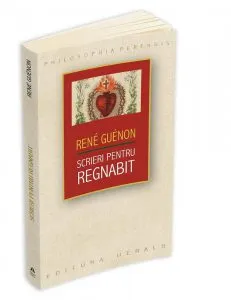 Scrieri pentru Regnabit de Rene Guenon