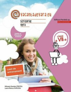 Scrisorile verii. Caiet de antrenament pentru limba si literatura romana. Clasa a VII-a
