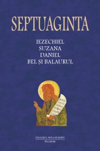 Septuaginta Vol. 6, Tomul 2. Iezechiel. Suzana. Daniel. Bel si balaurul