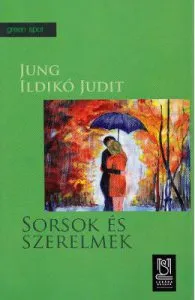 Sorsok es szerelmek. Destine si iubiri