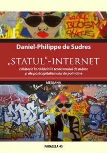 Statul-Internet. Calatorie la radacinile terorismului de maine si ale postcapitalismului de poimaine