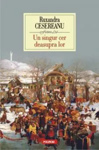 Un singur cer deasupra lor de Ruxandra Cesereanu