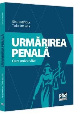 Urmarirea penala. Curs universitar de Tudor Osoianu