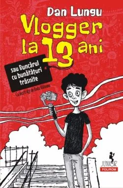 Vlogger la 13 ani de Dan Lungu