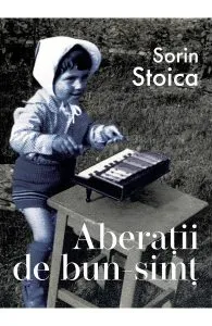Aberatii de bun-simt de Sorin Stoica