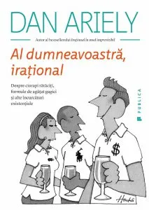 Al dumneavoastra, irational de Dan Ariely