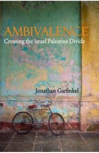 Ambivalence: Crossing the Israel Palestine Divide