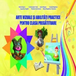 Arte vizuale si abilitati practice pentru clasa pregatitoare de Nicoleta-Sonia Ionica