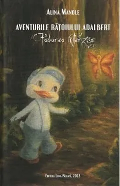 Aventurile Ratoiului Adalbert. Padurea interzisa de Alina Manole