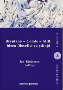 Brentano - Comte - Mill: ideea filosofiei ca stiinta