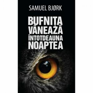 Bufnita vaneaza intotdeauna noaptea