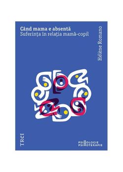 Când mama e absentă