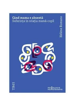 Când mama e absentă de Helene Romano