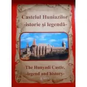CASTELUL HUNIAZILOR, istorie si legenda / THE HUNYADI CASTLE, legend and history de Nicu Jianu