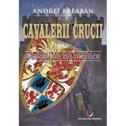 Cavalerii Crucii de Andrei Breaban