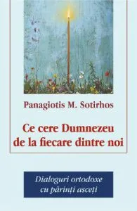 Ce cere Dumnezeu de la fiecare dintre noi de Panagiotis M. Sotirhos