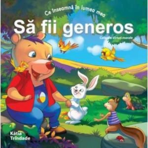 Ce inseamna in lumea mea sa fii generos