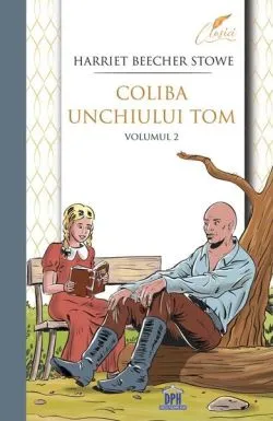 Coliba unchiului Tom (Vol. 2) de Harriet Beecher-Stowe