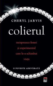 Colierul. Treisprezece femei si experimentul care le-a schimbat vietile - O poveste adevarata