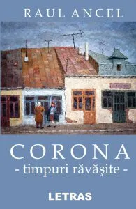 Corona. Timpuri ravasite de Raul Ancel