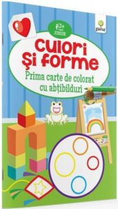 Culori si forme. Prima carte de colorat cu abtibilduri