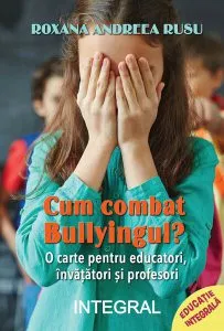 Cum combat bullyingul? de Rusu Roxana Andreea