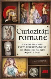 Curiozitati romane de J.C. McKeown