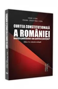 Curtea Constitutionala a Romaniei Ed.2 de Ioana Cristina Vida