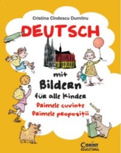Deutsch mit Bildern für alle Kinder. Primele cuvinte. Primele propoziţii