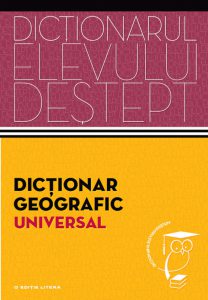 Dictionar geografic. Dictionarul elevului destept
