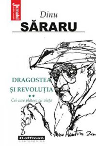 Dragostea si Revolutia, Vol. 2 - Cei care platesc cu viata - Dinu Sararu