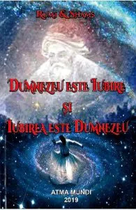 Dumnezeu este Iubire si Iubirea este Dumnezeu de Rumi