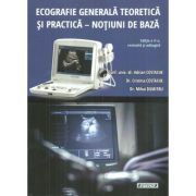 Ecografie generala teoretica si practica. Notiuni de baza. Editia a 2-a, revizuita si adaugita