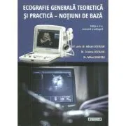Ecografie generala teoretica si practica. Notiuni de baza. Editia a 2-a, revizuita si adaugita de Adrian Costache