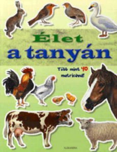 Elet a tanyan - Tobb mint 40 matricaval!