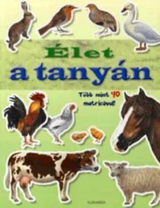 Elet a tanyan - Tobb mint 40 matricaval!