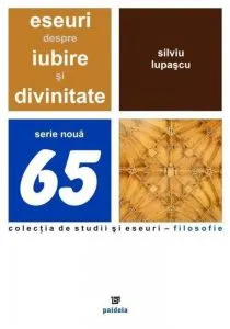 Eseuri despre iubire si divinitate de Silviu Lupascu